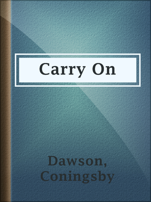 Title details for Carry On by Coningsby Dawson - Available